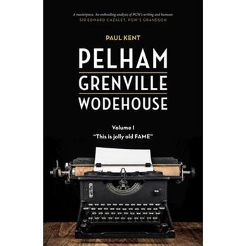 Pelham Grenville Wodehouse - Volume 1: This Is Jolly Old Fame