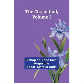 The City Of God, Volume I