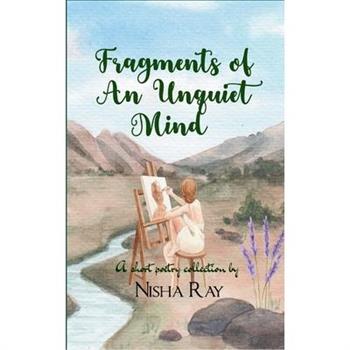 Fragments of an Unquiet Mind