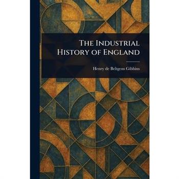 The Industrial History of England