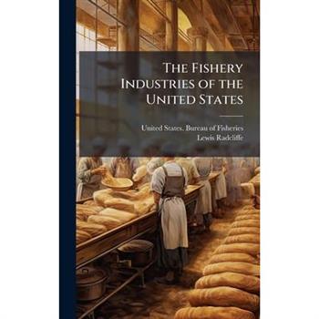 The Fishery Industries of the United States