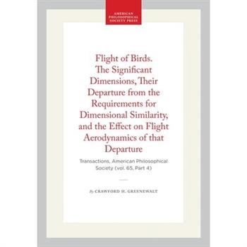 Flight of Birds. the Significant Dimensions, Their Departure from the Requirements for Dimensional Similarity, and the Effect on Flight Aerodynamics of That Departure