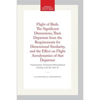 Flight of Birds. the Significant Dimensions, Their Departure from the Requirements for Dimensional Similarity, and the Effect on Flight Aerodynamics of That Departure