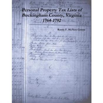 Personal Property Tax Lists of Buckingham County, Virginia 1764-1792