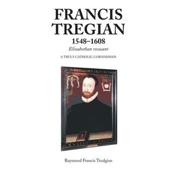 Francis Tregian 1548-1608, Elizabethan Recusant