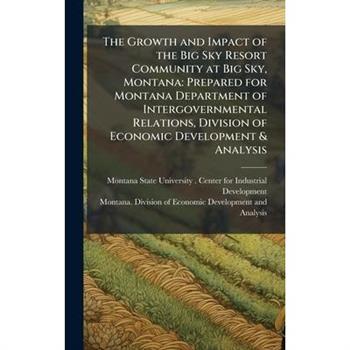 The Growth and Impact of the Big Sky Resort Community at Big Sky, Montana