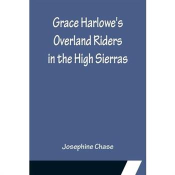 Grace Harlowe's Overland Riders in the High Sierras