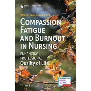 Compassion Fatigue and Burnout in Nursing