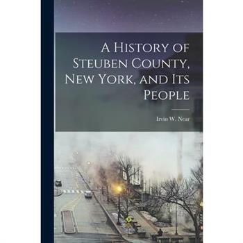 A History of Steuben County, New York, and its People