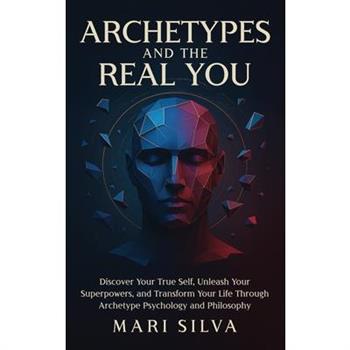 Archetypes and the Real You