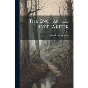 The Enchanted Type-Writer