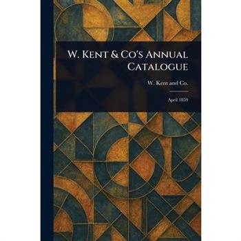 W. Kent & Co's Annual Catalogue