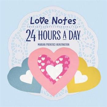 Love Notes 24 Hours A Day