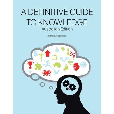 A Definitive Guide to Knowledge
