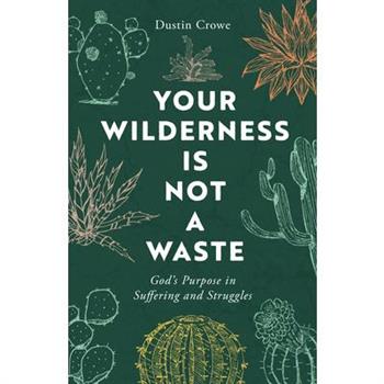 Your Wilderness Is Not a Waste