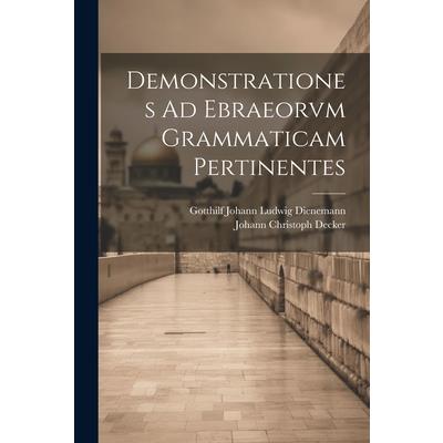 Demonstrationes Ad Ebraeorvm Grammaticam Pertinentes
