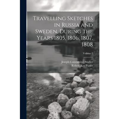 Travelling Sketches in Russia and Sweden, During the Years 1805, 1806, 1807, 1808; Volume 2