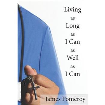 Living as Long as I Can as Well as I Can