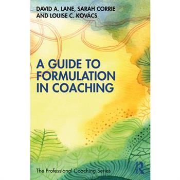 A Guide to Formulation in Coaching
