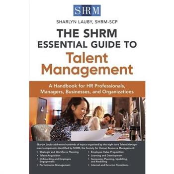 The Shrm Essential Guide to Talent Management