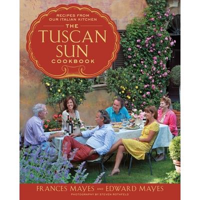 The Tuscan Sun Cookbook