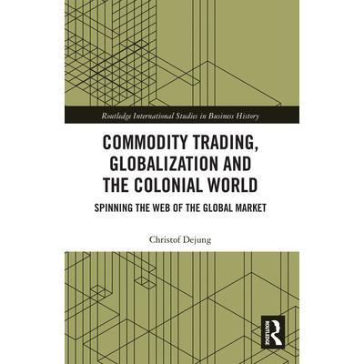 Commodity Trading, Globalization and the Colonial World