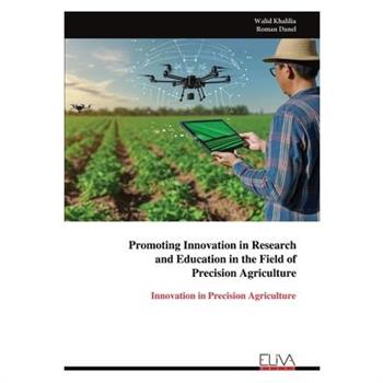 Promoting Innovation in Research and Education in the Field of Precision Agriculture
