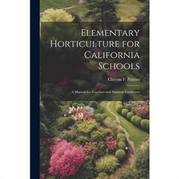 Elementary Horticulture for California Schools