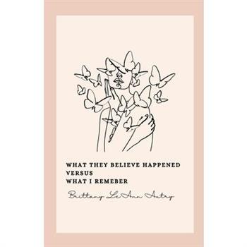 What they believe happened versus what I remember