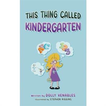 This Thing Called Kindergarten