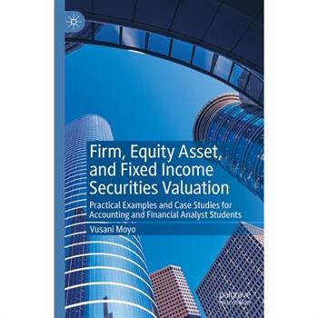 Firm, Equity Asset, and Fixed Income Securities Valuation