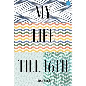 My Life Till 16th