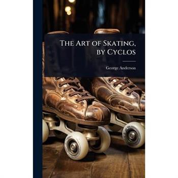 The Art of Skating, by Cyclos