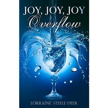 Joy, Joy, Joy Overflow