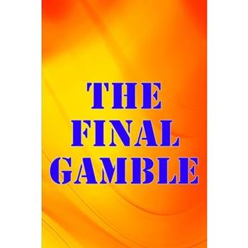 The Final Gamble