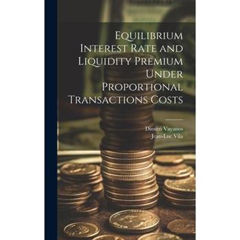 Equilibrium Interest Rate and Liquidity Premium Under Proportional Transactions Costs