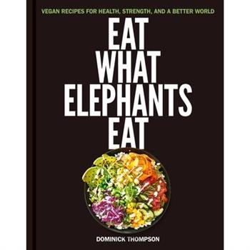 Eat What Elephants Eat