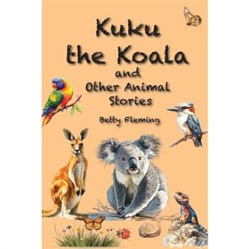 Kuku the Koala and Other Animal Stories