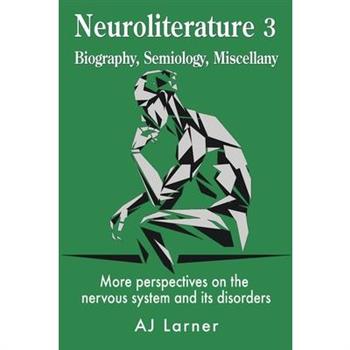 Neuroliterature 3 Biography, Semiology, Miscellany