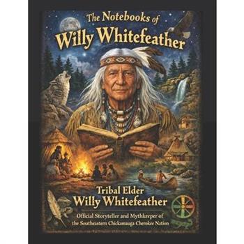 The Notebooks of Willy Whitefeather
