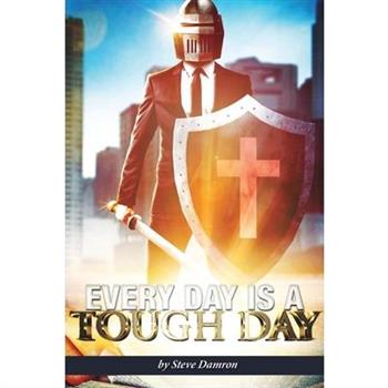 Every Day is a Tough Day