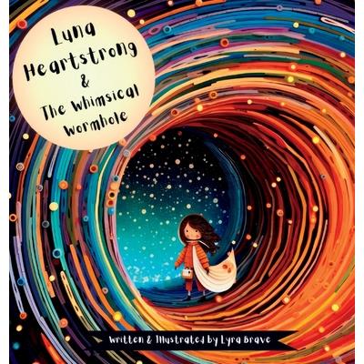 Luna Heartstrong & the Whimsical Wormhole