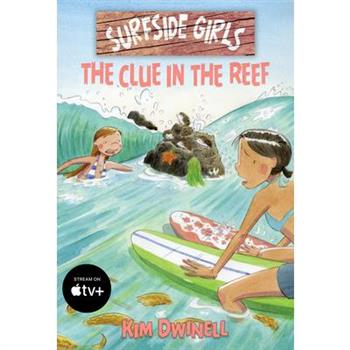 Surfside Girls: The Clue in the Reef