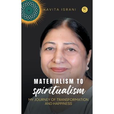 Materialism to Spiritualism