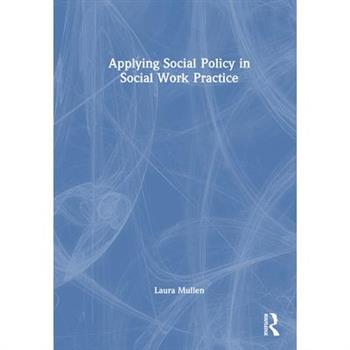 Applying Social Policy in Social Work Practice