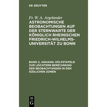 H羹lfstafeln zur leichtern Berechnung der Beobachtungen in den s羹dlichen Zonen