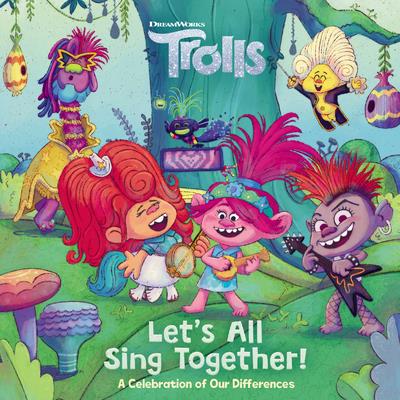 Let’s All Sing Together! (DreamWorks Trolls)