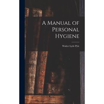 A Manual of Personal Hygiene