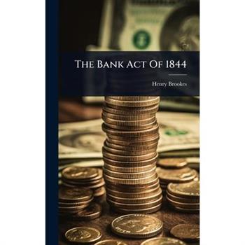 The Bank Act Of 1844