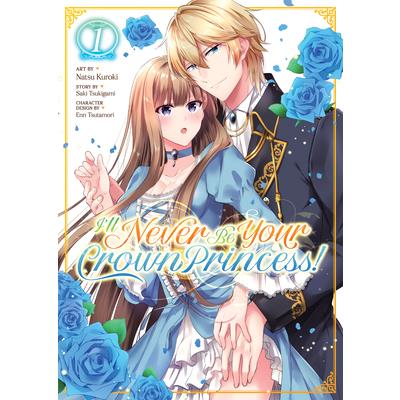I’ll Never Be Your Crown Princess! (Manga) Vol. 1